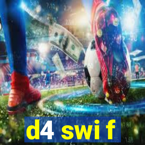 d4 swi f